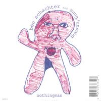 Ben Schachter and Sung/Unsung : Nothingman