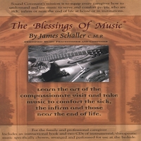 JAMES SCHALLER C.M.P.: The Blessings of Music