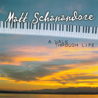 MATT SCHANANDORE: A Walk Through Life