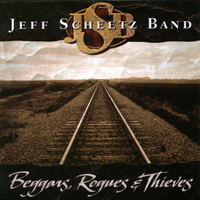 Jeff Scheetz band : Beggars, Rogues & Thieves