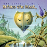 Jeff Scheetz band : Behind the Mask