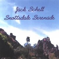 Jack Schell : Snottsdale Serenade