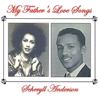 Scheryll Anderson : My Father's Love Songs