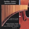 MATTHIAS SCHLUBECK: Panflute - Violin - Baroque-Orchestra