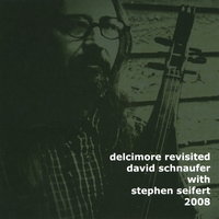 David Schnaufer with Stephen Seifert : Delcimore Revisited