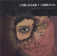 STEPHANIE SCHNEIDERMAN: Unbelievably Unbroken
