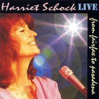 Harriet Schock : Live: From Fairfax to Pasadena