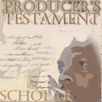 Scholar : Producer's Testament