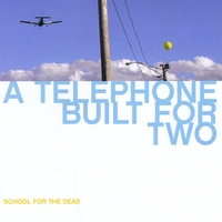School for the Dead : A Telephone Built For Two