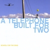 SCHOOL FOR THE DEAD: A Telephone Built For Two