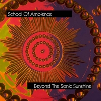 SCHOOL OF AMBIENCE: Beyond The Sonic Sunshine