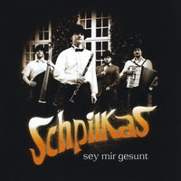 Schpilkas : Sey mir gesunt