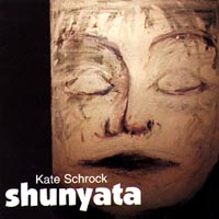 Kate Schrock : Shunyata
