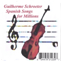 Guilherme Schroeter : Spanish Songs for Millions