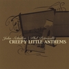 JOHN SCHULLER / PHIL PETROCELLI: Creepy Little Anthems