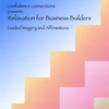 KATHLEEN SCHULWEIS: Relaxation For Business Builders