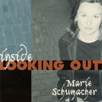Marie Schumacher : Inside Looking Out