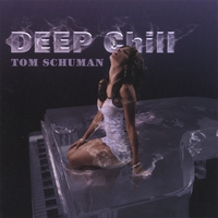 Tom Schuman : Deep Chill