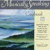 COPLAND / GERARD SCHWARZ, CONDUCTOR AND COMMENTATOR: Musically Speaking / Seattle Symphony, 2-Disc Collection