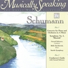 ROBERT SCHUMANN, GERARD SCHWARZ: Schumann Concerto for Piano and Orchestra in A Minor, Symphony No.3 Rhenish, Musically Speaking