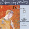 CLAUDE DEBUSSY, GERARD SCHWARZ: Debussy Prelude to the Afternoon of a Faun, Nocturnes, La Mer, Musically Speaking