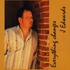 J EDWARDS: Everything Changes