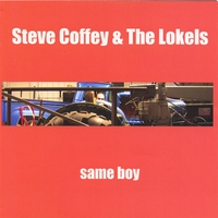Steve Coffey & The Lokels : SAME BOY CD/DVD package