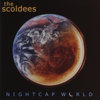 THE SCOLDEES: Nightcap World