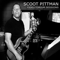 Scoot Pittman : Fidelitorium Sessions