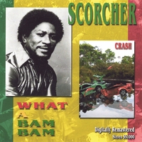 Scorcher : What A Bam Bam