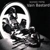 SCORPIO RISING: Vain Bastard