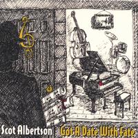 Scot Albertson : Got A Date With Fate
