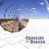 SCOTT BOOTH: Crossing The Border