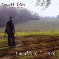 Scott Day and friends : You Were There