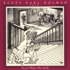 SCOTT EARL HOLMAN: Don't Wake The Kids
