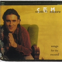 Scott E. Moore : Songs for the Record