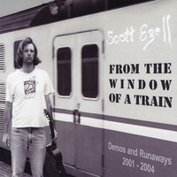 Scott Ezell : From the Window of a Train--Demos and Runaways