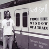 SCOTT EZELL: From the Window of a Train--Demos and Runaways