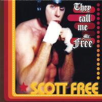 Scott Free : They Call Me Mr. Free