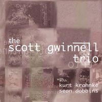 Scott Gwinnell : The Scott Gwinnell Trio