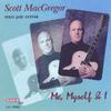 SCOTT MACGREGOR: Me, Myself & I