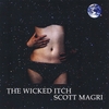 SCOTT MAGRI: The Wicked Itch
