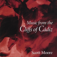 Scott Moore : Music From The Cliffs Of Cádiz