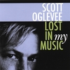 SCOTT OGLEVEE: Lost In My Music