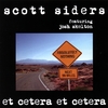 SCOTT SIDERS: Et Cetera Et Cetera