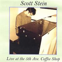 Scott Stein : Live at the 5th Ave. Coffee Shop