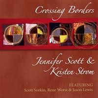 CROSSING BORDERS: Crossing Borders feat. Jennifer Scott and Kristen Strom