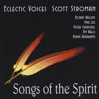 Scott Stroman & Eclectic Voices : Songs of the Spirit