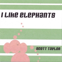 Scott Taylor : I like Elephants