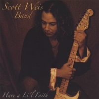 Scott Weis Band : Have A Lil Faith